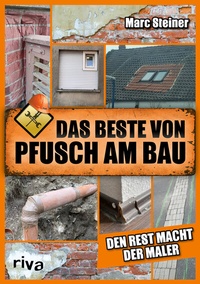 Abbildung von: Das Beste von Pfusch am Bau - Riva