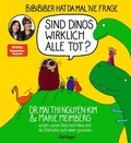 Cover: BiBiBiber hat da mal 'ne Frage. Sind Dinos wirklich alle tot? - Oetinger