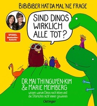 Abbildung von: BiBiBiber hat da mal 'ne Frage. Sind Dinos wirklich alle tot? - Oetinger