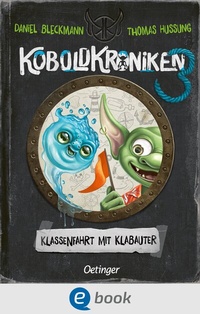 Abbildung von: KoboldKroniken 3. Klassenfahrt mit Klabauter - Oetinger