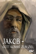 Cover: Jakob - Gott kommt zum Ziel - Christliche Schriftenverbreitung e.V., Abt. Verlag
