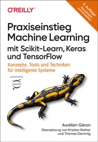Bild vergrößern Bild: Praxiseinstieg Machine Learning mit Scikit-Learn, Keras und TensorFlow - O'Reilly