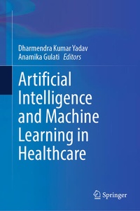 Enlarge image Cover: Artificial Intelligence and Machine Learning in Healthcare - Springer