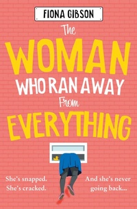 Enlarge image Cover: The Woman Who Ran Away from Everything - AVON, a division of HarperCollins Publishers Ltd