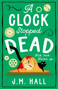 Enlarge image Cover: A Clock Stopped Dead - AVON, a division of HarperCollins Publishers Ltd