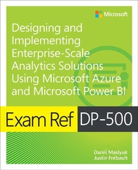 Abbildung von: Exam Ref DP-500 Designing and Implementing Enterprise-Scale Analytics Solutions Using Microsoft Azure and Microsoft Power BI - Addison Wesley