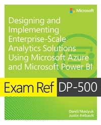 Abbildung von: Exam Ref DP-500 Designing and Implementing Enterprise-Scale Analytics Solutions Using Microsoft Azure and Microsoft Power BI - Addison Wesley