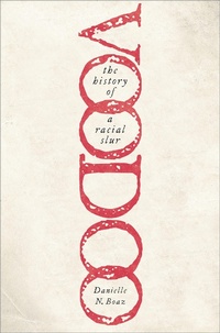 Abbildung von: Voodoo: The History of a Racial Slur - OUP eBook