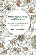 Cover: Hedgehogs, Killing, and Kindness - MIT Press