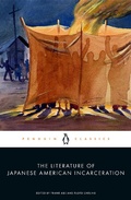Cover: The Literature of Japanese American Incarceration - Penguin Classics