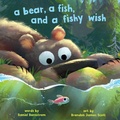 Cover: A Bear, a Fish, and a Fishy Wish - Astra Publishing House