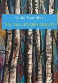 Cover: The Tall Golden Minute - Tremaen Press