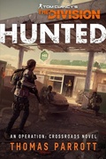 Cover: Tom Clancy's The Division&reg;: Hunted (Operation Crossroads, #3) - Aconyte Books