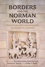Cover: Borders and the Norman World - De Gruyter