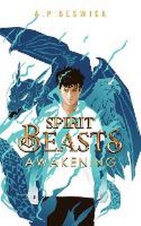 Enlarge image Cover: Spirit Beasts Awakening - A.P Beswick Publications