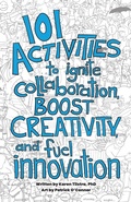 Cover: 101 Activities to Ignite Collaboration, Boost Creativity, and Fuel Innovation - Brightray Publishing