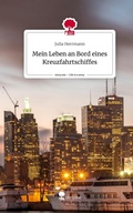 Cover: Mein Leben an Bord eines Kreuzfahrtschiffes. Life is a Story - story.one - story.one publishing