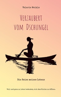 Abbildung von: Verzaubert vom Dschungel - BoD - Books on Demand