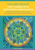 Cover: Volume 7 THE COMPLETE SERAPHIN MESSAGES - Books on Demand