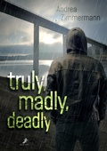 Cover: truly, madly, deadly - f&uuml;r immer - dead soft verlag