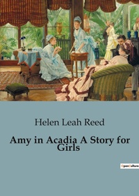 Abbildung von: Amy in Acadia A Story for Girls - Culturea