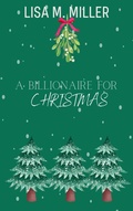 Cover: A Billionaire for Christmas (Montana Mountains, #2) - Lisa M. Miller