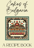 Bild: Cakes of Bulgaria: A Recipe Book - Coledown Kitchen