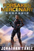 Cover: Dropship (Forsaken Mercenary, #1) - Jonathan Yanez
