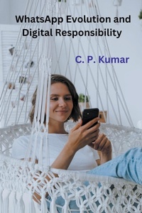 Abbildung von: WhatsApp Evolution and Digital Responsibility - C. P. Kumar