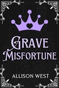 Cover: Grave Misfortune (Royally Claimed, #3) - Slow Burn Publishing