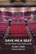 Cover: Save Me a Seat - On the Road with Hello Dolly! - BEARMANOR MEDIA