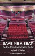 Cover: Save Me a Seat - On the Road with Hello Dolly! (hardback) - BEARMANOR MEDIA