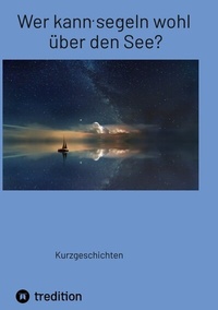 Abbildung von: Wer kann segeln wohl über den See? - tredition