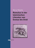 Cover: Die Darstellung des Romulus in der lateinischen Literatur von Ennius bis Ovid - wbg Academic in Herder