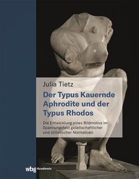 Abbildung von: Der Typus Kauernde Aphrodite und der Typus Rhodos - wbg Academic in Herder