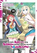 Cover: Ich habe 300 Jahre lang Schleim get&ouml;tet und aus Versehen das h&ouml;chste Level erreicht 11 - Altraverse GmbH