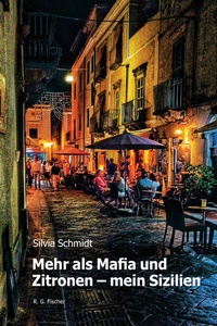 Abbildung von: Mehr als Mafia und Zitronen - mein Sizilien - Fischer, R. G.