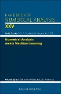 Cover: Numerical Analysis meets Machine Learning: Volume 25 - North-Holland