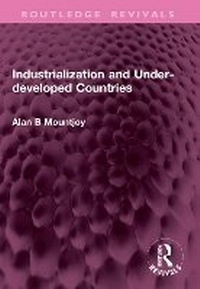Enlarge image Cover: Industrialization and Under-developed Countries - Routledge