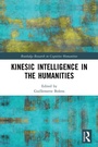 Cover: Kinesic Intelligence in the Humanities - Routledge