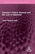 Cover: Spenser's Faerie Queene and the Cult of Elizabeth - Routledge