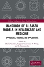 Cover: Handbook of AI-Based Models in Healthcare and Medicine - CRC Press