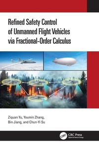 Enlarge image Cover: Refined Safety Control of Unmanned Flight Vehicles via Fractional-Order Calculus - CRC Press