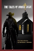 Cover: The Tales Of Robert Lowe - Michael J. Moore