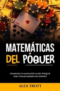 Abbildung von: MATEMÁTICAS DEL PÓQUER - Alex Trott