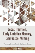 Cover: Jesus Tradition, Early Christian Memory, and Gospel Writing - Eerdmans