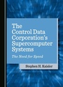 Cover: Control Data Corporation's Supercomputer Systems - Cambridge Scholars Publishing