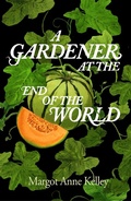 Cover: A Gardener at the End of the World - David R. Godine, Publisher