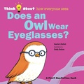 Cover: Does an Owl Wear Eyeglasses? - Blue Apple Books