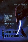 Cover: Waiting for Elephants (Legacy of the Corridor, #9) - Hemelein Publications